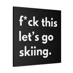 F*CK THIS LET'S GO SKIING Park City Mood Board Canvas Graphic Gallery Print *Censored*