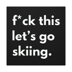F*CK THIS LET'S GO SKIING Park City Mood Board Canvas Graphic Gallery Print *Censored*