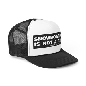 SNOBOARDING IS NOT A CRIME Park City Trucker Cap Hat