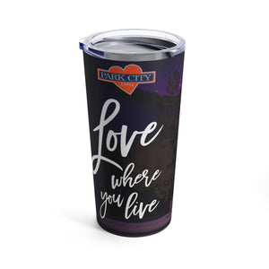 COFFEE TEA PARK CITY MOUNTAIN LOVE WHERE YOU LIVE Perfect Tumbler : Unlock Daily Inspiration with a Park City Mountain Ski Original Tumbler - Mountain Art, Hot & Cold, Eco-Friendly, Office & Travel Use - Elevate Your Life!" Tumbler 20oz