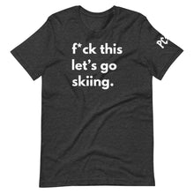 F*CK THIS LET'S GO SKIING Park City Unisex t-shirt