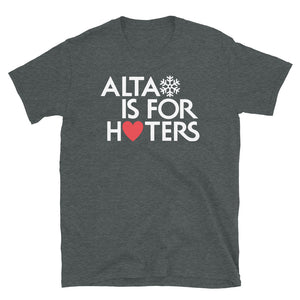 PC⚡BC ALTA IS FOR H🖤TERS Unisexy T-Shirt