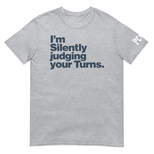 PC⚡BC I'M SILENTLY JUDGING YOU(R) TURNS Short-Sleeve Unisexy T-Shirt